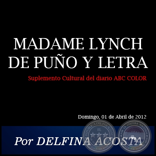 MADAME LYNCH DE PUÑO Y LETRA - Por DELFINA ACOSTA - Domingo, 01 de Abril de 2012